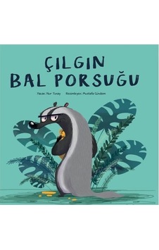 Çılgın Bal Porsuğu - Nur Tunay - Meav Yayıncılık