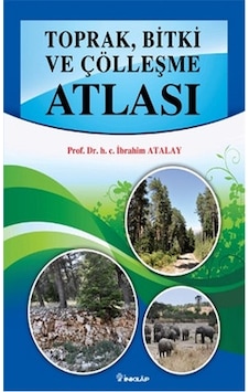 Toprak Bitki ve Çölleşme Atlası - İbrahim Atalay - İnkılap Kitabevi Toprak Bitki ve Çölleşme Atlası - İbrahim Atalay - İnkılap Kitabevi