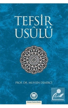 Tefsir Usulü - Muhsin Demirci - M. Ü. İlahiyat Fakültesi Vakfı Yayı Tefsir Usulü - Muhsin Demirci - M. Ü. İlahiyat Fakültesi Vakfı Yayı