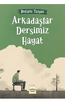 Arkadaşlar Dersimiz Hayat - Bestami Yazgan - Nar Genç Arkadaşlar Dersimiz Hayat - Bestami Yazgan - Nar Genç
