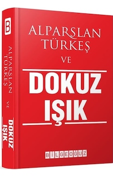 Alparslan Türkeş ve Dokuz Işık- Bilgeoğuz Yayınları Alparslan Türkeş ve Dokuz Işık- Bilgeoğuz Yayınları