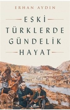 Eski Türklerde Gündelik Hayat Eski Türklerde Gündelik Hayat