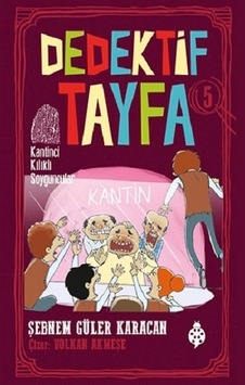 Dedektif Tayfa 5: Kantinci Kılıklı Soyguncular - Şebnem Güler Karacan - Uğurböceği