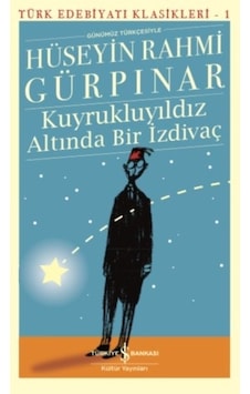Kuyrukluyıldız Altında Bir Izdivaç - Türk Edebiyatı Klasikleri Kuyrukluyıldız Altında Bir Izdivaç - Türk Edebiyatı Klasikleri