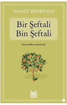 Bir Şeftali Bin Şeftali: Farsça Aslından En Güzel Çeviri Bir Şeftali Bin Şeftali: Farsça Aslından En Güzel Çeviri