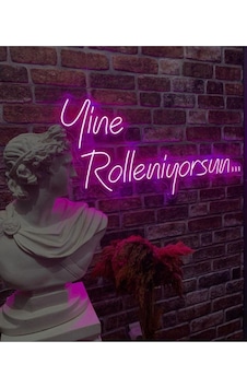 Yine Rolleniyorsun Yazılı Tabela Renkli Yine Rolleniyorsun Yazılı Tabela Renkli