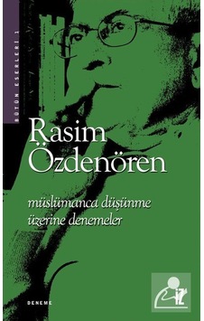 Müslümanca Düşünme Üzerine Denemeler - Rasim Özdenören - İz Yayıncılık Müslümanca Düşünme Üzerine Denemeler - Rasim Özdenören - İz Yayıncılık