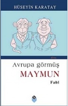 Avrupa Görmüş Maymun - Hüseyin Karatay - Bengisu Yayınları