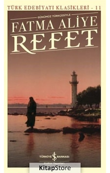Kitapstore Refet (Günümüz Türkçesiyle) / Fatma Aliye Kitapstore Refet (Günümüz Türkçesiyle) / Fatma Aliye