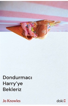 Dondurmacı Harry'ye Bekleriz / Jo Knowles Dondurmacı Harry'ye Bekleriz / Jo Knowles