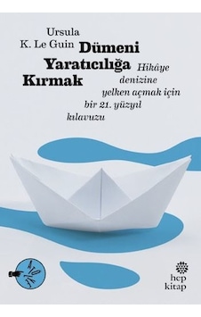 Dümeni Yaratıcılığa Kırmak - Ursula K. Le Guin - Hep Kitap Dümeni Yaratıcılığa Kırmak - Ursula K. Le Guin - Hep Kitap