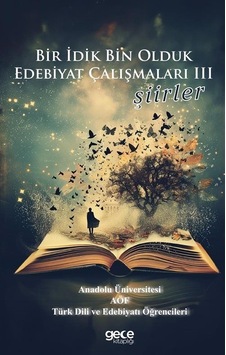 Şiirler - Bir İdik Bin Olduk Edebiyat Çalışmaları 3- Gece Kitaplığı Şiirler - Bir İdik Bin Olduk Edebiyat Çalışmaları 3- Gece Kitaplığı