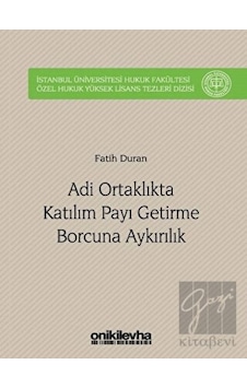Adli Ortaklıkta Katılım Payı Getirme Borcuna Aykırılık - Fatih Duman - On İki Levha Yayıncılık