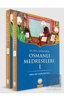15- 16. Yüzyıllarda Osmanlı Medreseleri (2. Cilt Takım) - Marmara Üniversitesi İlahiyat Fakültesi Vakfı 15- 16. Yüzyıllarda Osmanlı Medreseleri (2. Cilt Takım) - Marmara Üniversitesi İlahiyat Fakültesi Vakfı