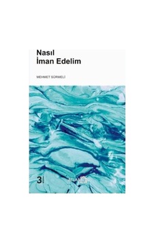 Nasıl İman Edelim - Mehmet Sürmeli - Atlas Kitap Nasıl İman Edelim - Mehmet Sürmeli - Atlas Kitap