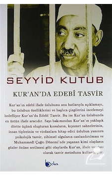 Kur'An'Da Edebi Tasvir / Prof. Dr. Seyyid Kutub Kur'An'Da Edebi Tasvir / Prof. Dr. Seyyid Kutub