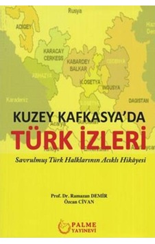 Kuzey Kafkasya'Da Türk Izleri - Palme 9786052824528 Kuzey Kafkasya'Da Türk Izleri - Palme 9786052824528
