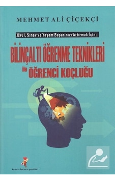 Bilinçaltı Öğrenme Teknikleri ile Öğrenci Koçluğu - Mehmet Ali...