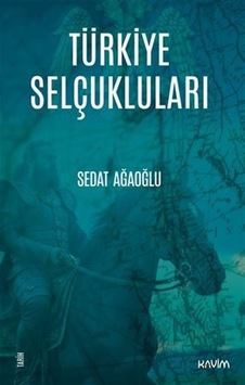 Türkiye Selçukluları / Sedat Ağaoğlu Türkiye Selçukluları / Sedat Ağaoğlu