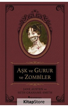 Aşk ve Gurur ve Zombiler / Seth Grahame-Smith Aşk ve Gurur ve Zombiler / Seth Grahame-Smith