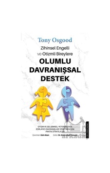 Zihinsel Engelli ve Otizmli Bireylere Olumlu Davranışsal Destek - Tony Osgood - Destek Yayınları