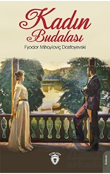 Kadın Budalası - Fyodor Mihayloviç Dostoyevski - Dorlion Yayınevi