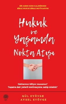 Hukuk ve Yaşamda Nokta Atışı - Platanus Publishing - Gül Eyövge & Hukuk ve Yaşamda Nokta Atışı - Platanus Publishing - Gül Eyövge &