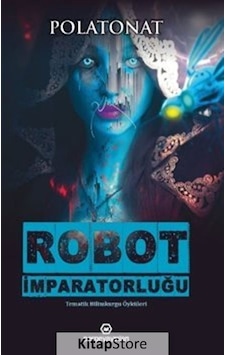 Robot İmparatorluğu - Tematik Bilimkurgu Öyküleri - Polat Onat - Perge Yayınları Robot İmparatorluğu - Tematik Bilimkurgu Öyküleri - Polat Onat - Perge Yayınları