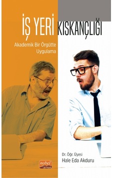 İş Yeri Kıskançlığı: Akademik Bir Örgütte Uygulama İş Yeri Kıskançlığı: Akademik Bir Örgütte Uygulama