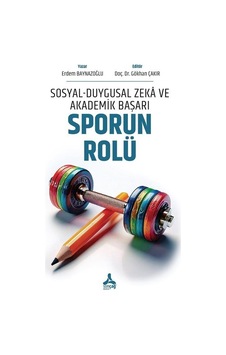 Sosyal-duygusal Zeka Ve Akademik Başarı: Sporun Rolü / Gökhan ... Sosyal-duygusal Zeka Ve Akademik Başarı: Sporun Rolü / Gökhan ...