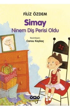 Simay - Ninem Diş Perisi Oldu - Filiz Özdem - Yapı Kredi Yayınları Simay - Ninem Diş Perisi Oldu - Filiz Özdem - Yapı Kredi Yayınları