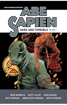 Abe Sapien: Dark And Terrible Volume 1 Abe Sapien: Dark And Terrible Volume 1