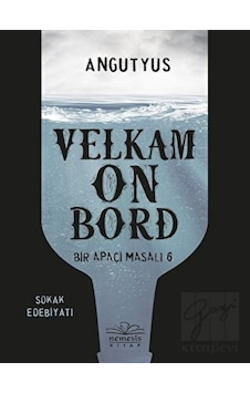 Bir Apaçi Masalı 6 - Velkam on Bord - Angutyus - Nemesis Kitap Bir Apaçi Masalı 6 - Velkam on Bord - Angutyus - Nemesis Kitap