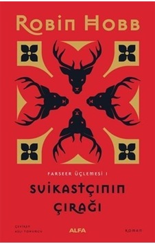 Suikastçının Çırağı - Farseer Serisi 1.Cilt - Robin Hobb - Alfa Yayıncılık Suikastçının Çırağı - Farseer Serisi 1.Cilt - Robin Hobb - Alfa Yayıncılık