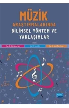 Müzik Araştırmalarında Bilimsel Yöntem ve Yaklaşımlar - Nobel Akademik Yayıncılık Müzik Araştırmalarında Bilimsel Yöntem ve Yaklaşımlar - Nobel Akademik Yayıncılık