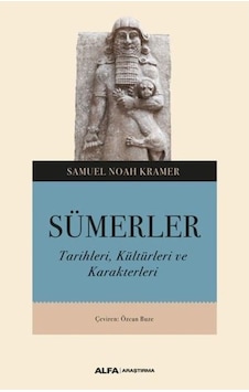 Sümerler: Tarihleri. Kültürleri Ve Karakterleri