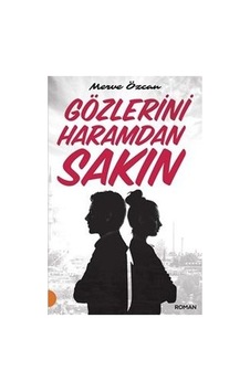 Gözlerini Haramdan Sakın - Ahlaki Değerler Üzerine, Düşündürücü Gözlerini Haramdan Sakın - Ahlaki Değerler Üzerine, Düşündürücü