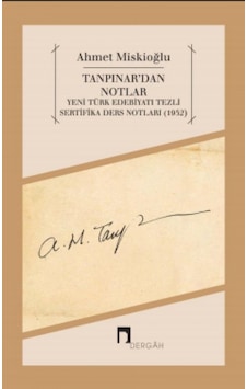 Tanpınar'dan Notlar - Ahmet Miskioğlu - Dergah Yayınları Tanpınar'dan Notlar - Ahmet Miskioğlu - Dergah Yayınları