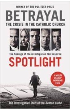 Betrayal: The Crisis In the Catholic Church - The Investigative Staff of the Boston Globe - Profile Books Betrayal: The Crisis In the Catholic Church - The Investigative Staff of the Boston Globe - Profile Books