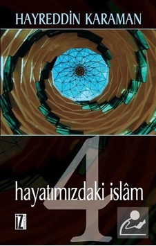 Hayatımızdaki İslam 4 - Hayreddin Karaman - İz Yayıncılık Hayatımızdaki İslam 4 - Hayreddin Karaman - İz Yayıncılık