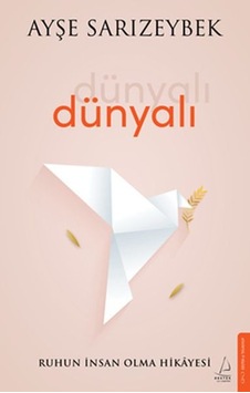 Dünyalı Ruhun İnsan Olma Hikâyesi Dünyalı Ruhun İnsan Olma Hikâyesi