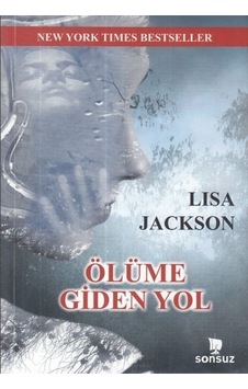 Ölüme Giden Yol - Lisa Jackson - Sonsuz Kitap Ölüme Giden Yol - Lisa Jackson - Sonsuz Kitap