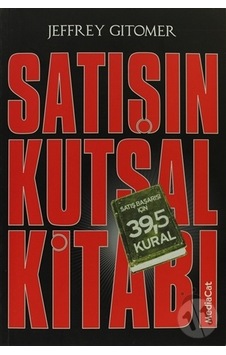 Jeffrey Gitomer Satışın Kutsal Kitabı Jeffrey Gitomer Satışın Kutsal Kitabı