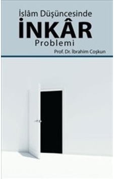 İslam Düşüncesinde İnkar Problemi - İbrahim Coşkun - Hikmetevi Yayınları İslam Düşüncesinde İnkar Problemi - İbrahim Coşkun - Hikmetevi Yayınları