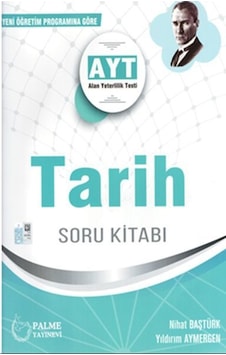 YKS AYT Tarih Soru Kitabı- Palme Yayınları YKS AYT Tarih Soru Kitabı- Palme Yayınları
