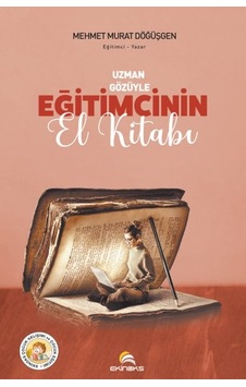 Uzman Gözüyle Eğitimcinin El Kitabı - Mehmet Murat Döğüşgen - Ekinoks