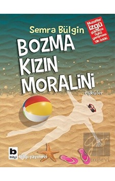 Bilgi Yayınevi - Bozma Kızın Moralini