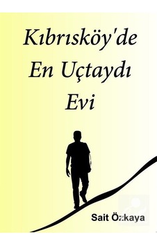 Kıbrısköy'de En Uçtaydı Evi - Sait Özkaya - Kitap Dostu