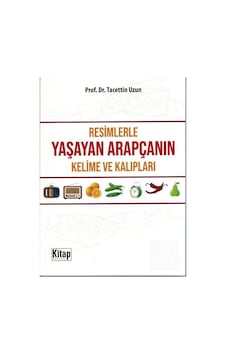 Resimlerle Yaşayan Arapça Kelime ve Kalıpları - Tacettin Uzun - Kitap Dünyası Resimlerle Yaşayan Arapça Kelime ve Kalıpları - Tacettin Uzun - Kitap Dünyası