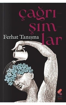 Çağrışımlar - Ferhat Tanışma - Klaros Yayınları Çağrışımlar - Ferhat Tanışma - Klaros Yayınları